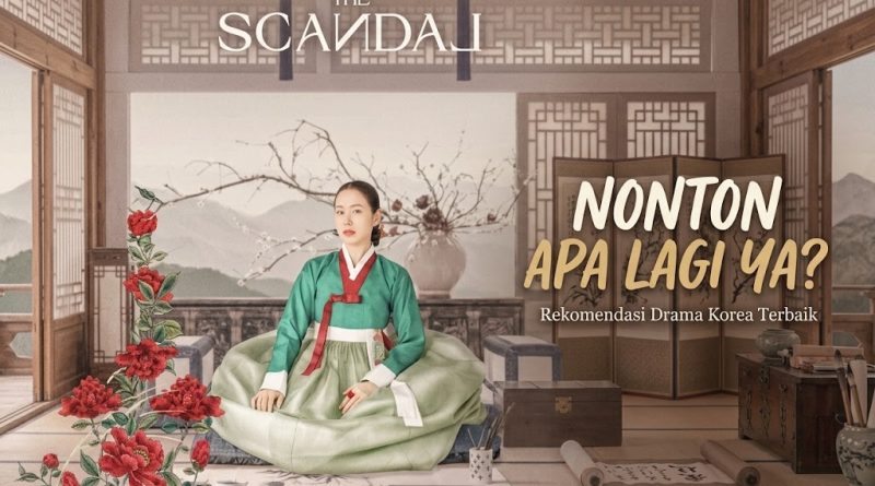 the scandal. udah tamat, nonton apa lagi ya?